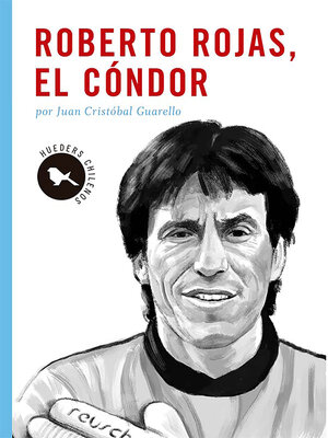 cover image of Roberto Rojas, el cóndor